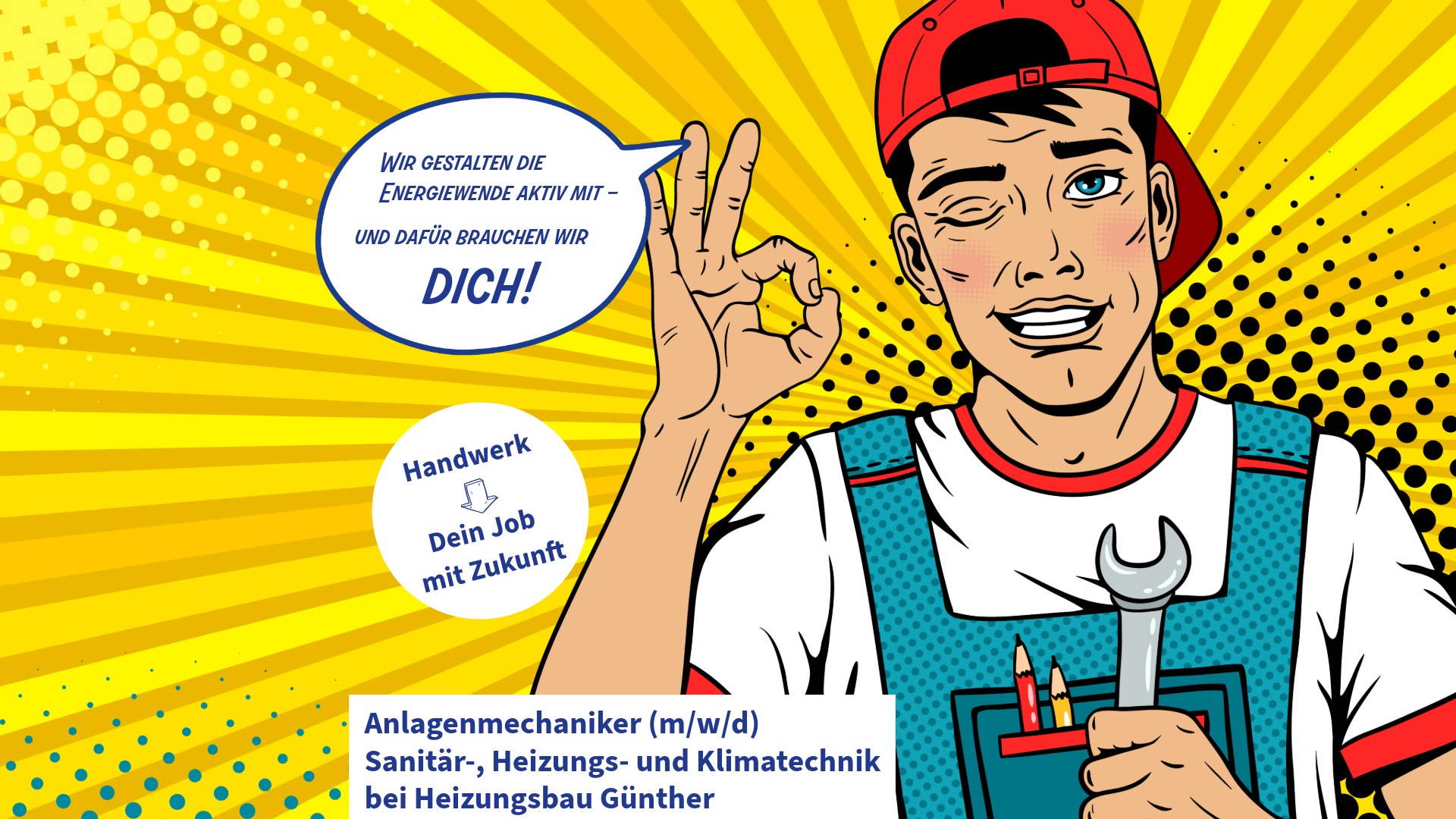 Comic-Style-Bild eines Handwerkers mit der Aufschrift "Wir gestalten die Energiewende aktiv mit - und dafür brauchen wir dich! Handwerk > Job mit Zukunft Anlagenmechaniker (m/w/d) Sanitär-, Heizungs- und Klimatechnik bei Heizungsbau Günther